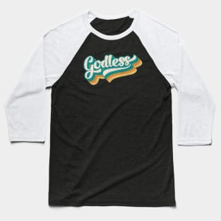 Godless colorful retro design Baseball T-Shirt